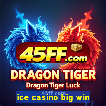 ice casino big win